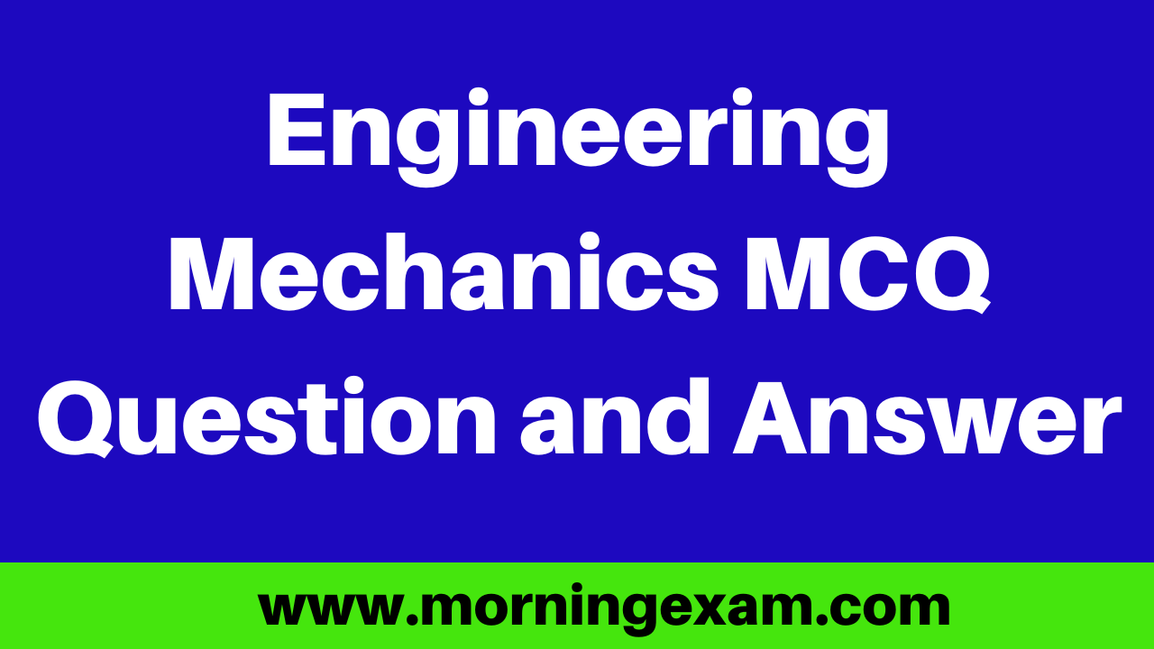 Engineering Mechanics MCQ Question and Answer PDF Free Download